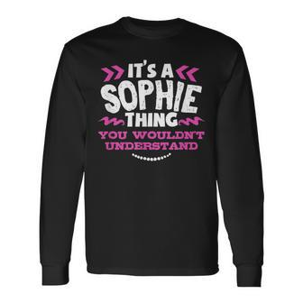 Sophie Personalized It's A Sophie Thing Custom Long Sleeve T-Shirt - Seseable