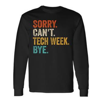Sorry Can't Tech Week Bye Theatre Rehearsal Vintage Long Sleeve T-Shirt - Seseable