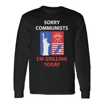 Sorry Communists I'm Grilling Today Apparel Long Sleeve T-Shirt - Monsterry DE