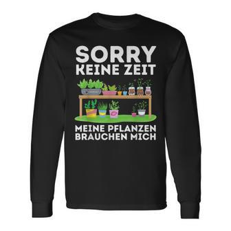 Sorry Keine Zeit Gärtner Hobbygärtner Garten Gärtnerin Langarmshirts - Seseable