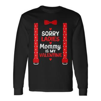 Sorry Ladies Mommy Is My Valentine Suspenders Bow Tie Long Sleeve T-Shirt | Mazezy