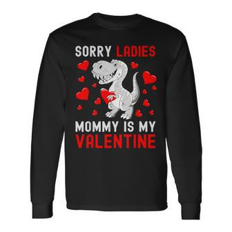 Sorry Ladies My Mommy Is My Valentine Valentines Day Boys Long Sleeve T-Shirt | Mazezy
