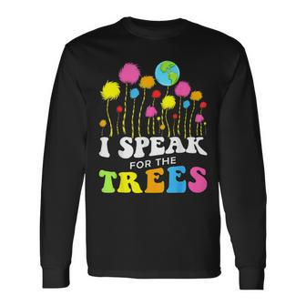 I Speak For Trees Earth Day Save Earth Insation Hippie Long Sleeve T-Shirt - Seseable