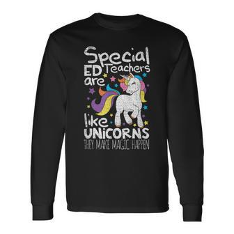 Special Ed Teachers A Like Unicorns They Make Magic Sped Long Sleeve T-Shirt - Monsterry CA