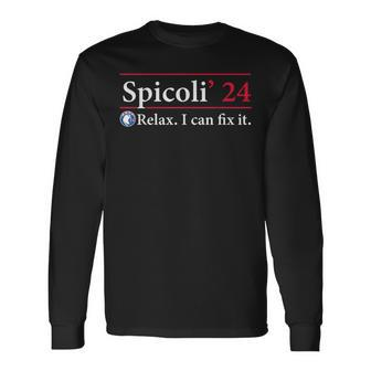 Spicoli 24 Relax I Can Fix It Spicoli Vintage 2024 Long Sleeve T-Shirt - Monsterry