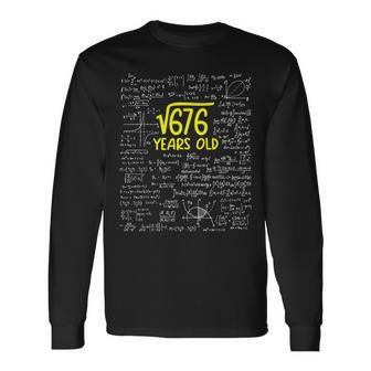 Square Root Of 676 26 Years Old Math Lover 26Th Bday Long Sleeve T-Shirt | Mazezy