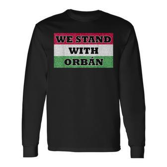 We Stand With Orbán Ungarn Langarmshirts - Geschenkecke