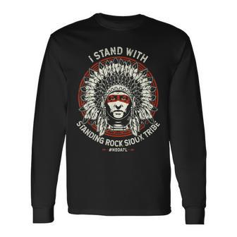 I Stand With Standing Rock Sioux Nodapl Native Pride Long Sleeve T-Shirt - Monsterry