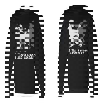 I Have Standards Poodle Dog Long Sleeve T-Shirt | Mazezy