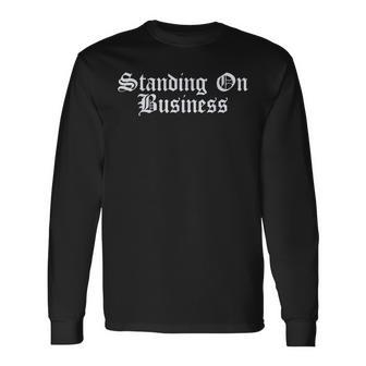 Standing On Business Vintage Standing On Business Long Sleeve T-Shirt - Thegiftio