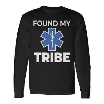 Star Of Life Found My Tribe Ems Pride Emt Long Sleeve T-Shirt | Mazezy