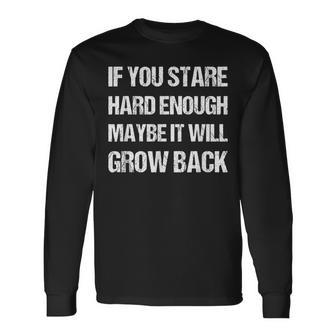 If You Stare Hard Enough Arm Amputation Leg Ampu Long Sleeve T-Shirt - Monsterry UK