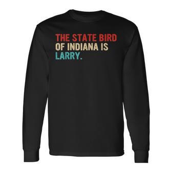 The State Bird Of Indiana Is Larry Vintage Apparel Long Sleeve T-Shirt - Monsterry AU