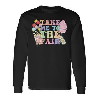 Take Me To The State Fair With Cotton Candy And Pop Corn Long Sleeve T-Shirt - Monsterry