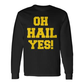 State Of Michigan Oh Hail Yes U M Ann Arbor Mi Aa Long Sleeve T-Shirt - Monsterry AU