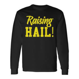 State Of Michigan Raising Hail U M Ann Arbor Mi Aa Long Sleeve T-Shirt - Monsterry