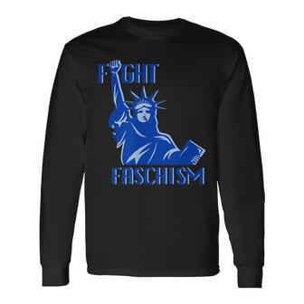 Statue Of Liberty Fight Fascism Resist Anti Trump Long Sleeve T-Shirt - Monsterry