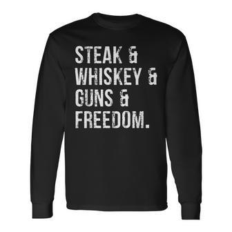 Steak & Whisky & Guns & Freedom Long Sleeve T-Shirt - Monsterry
