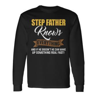 Step Father Knows Everything For Father's Day Dad Long Sleeve T-Shirt - Seseable