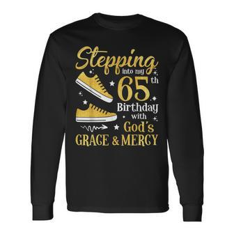 Stepping Into My 65Th Birthday With God's Grace & Mercy Bday Long Sleeve T-Shirt - Thegiftio UK