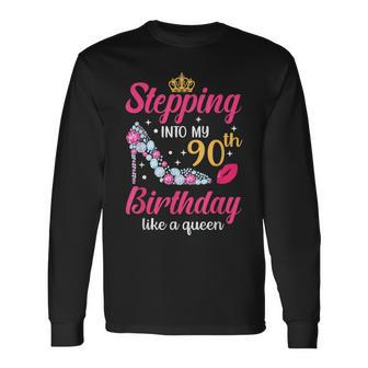 Stepping Into My 90Th Birthday Like A Queen Long Sleeve T-Shirt - Thegiftio UK