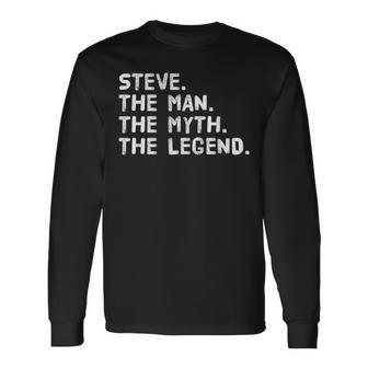 Steve The Man The Myth The Legend Idea Long Sleeve T-Shirt - Seseable