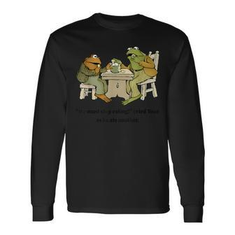 We Must Stop Eating Cried Toad As He Ate Another Frog Quote Long Sleeve T-Shirt - Seseable