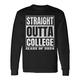 Straight Outta College Class Of 2024 College Graduation Idea Long Sleeve T-Shirt - Thegiftio UK