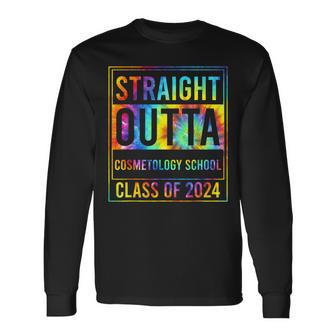 Straight Outta Cosmetology School Graduation Idea Class 2024 Long Sleeve T-Shirt - Monsterry CA