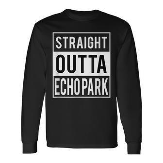 Straight Outta Echo Park Los Angeles Long Sleeve T-Shirt - Monsterry AU