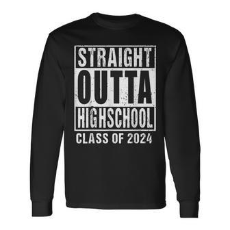 Straight Outta High School Class Of 2024 Long Sleeve T-Shirt - Seseable