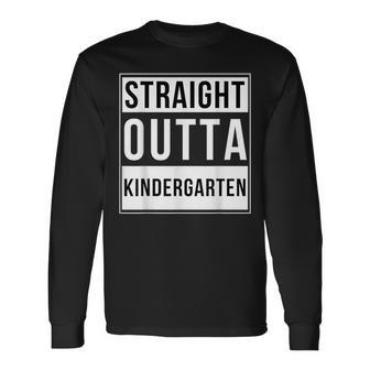 Straight Outta Kindergarten School Graduation Long Sleeve T-Shirt - Monsterry CA