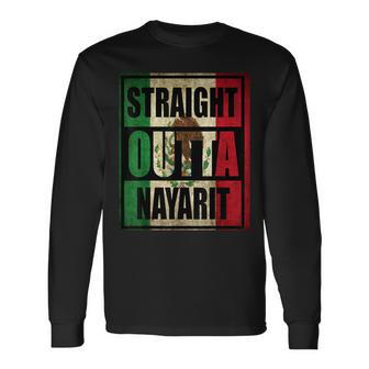 Straight Outta Nayarit Mexico T Long Sleeve T-Shirt - Monsterry DE