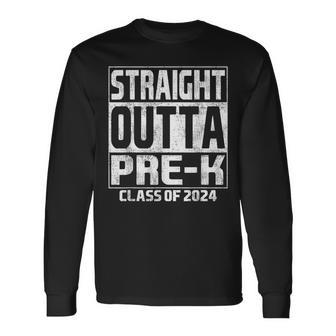 Straight Outta Pre-K Class Of 2024 Pre K School Graduation Long Sleeve T-Shirt - Monsterry UK