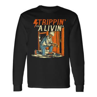 Stripping For A Living Electrician Work Powerline Electrical Long Sleeve T-Shirt | Mazezy