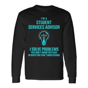 Student Services Advisor I Solve Problems Long Sleeve T-Shirt - Monsterry UK