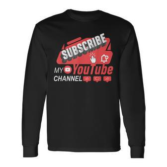 Subscribe To My Channel Video Streaming Content Creators Long Sleeve T-Shirt - Thegiftio UK