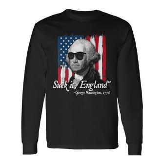 Suck It England George Washington Usa Flag 4Th Of July Long Sleeve T-Shirt - Thegiftio