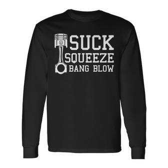 Suck Squeeze Bang Blow Car Diesel Lover Mechanic Long Sleeve T-Shirt - Monsterry