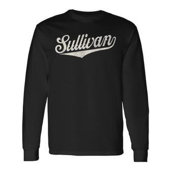 Sullivan Name Retro Vintage Sullivan Given Name Long Sleeve T-Shirt - Monsterry