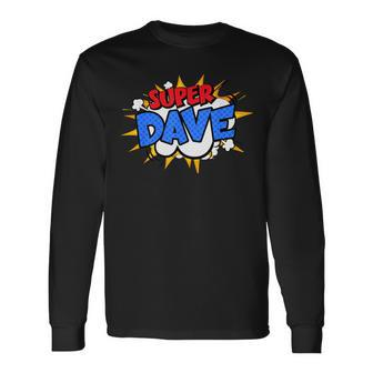 Super Dave Comic Cartoon Fathers Day Personalized Name Long Sleeve T-Shirt - Seseable