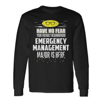 Super Emergency Management Major Have No Fear Long Sleeve T-Shirt - Monsterry