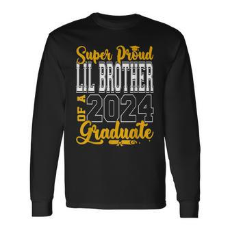 Super Proud Lil Brother Of 2024 Graduate Awesome Family Long Sleeve T-Shirt - Seseable