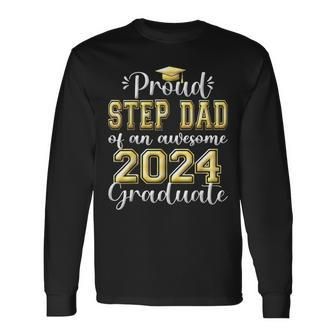 Super Proud Step Dad Of 2024 Graduate Awesome Family College Long Sleeve T-Shirt - Seseable