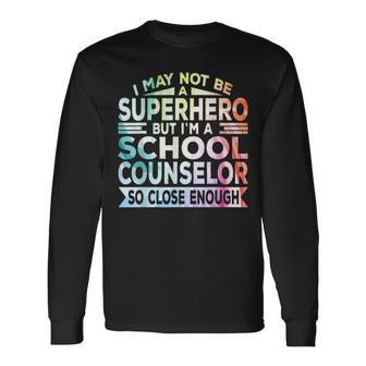 Superhero & School Counselor School Counseling Long Sleeve T-Shirt - Monsterry AU