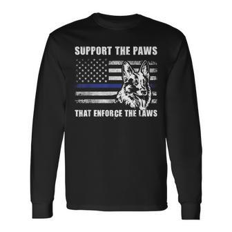 Support The Paws That Enforce The Laws Blue Line K9 Police Long Sleeve T-Shirt - Monsterry