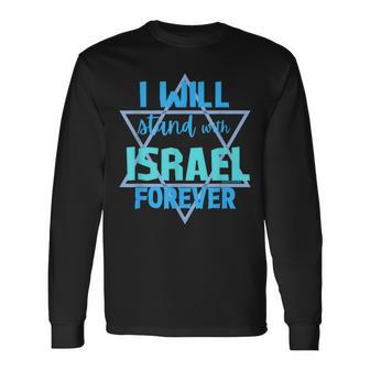 Supporting Jewish I Will Stand With Israel Forever Long Sleeve T-Shirt - Monsterry