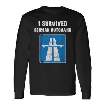 I Survived German Autobahn Car Lover Speed Lover Long Sleeve T-Shirt - Monsterry UK