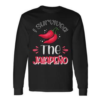 I Survived The Jalapeño Jalapeno Lover Pepper Long Sleeve T-Shirt - Monsterry CA