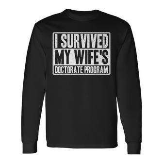 I Survived My Wife's Doctorate Program Phd Husband Long Sleeve T-Shirt - Seseable